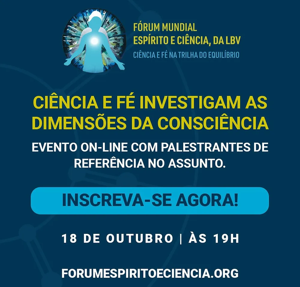Fórum Mundial Espírito e Ciência da LBV apresentar contribuições de especialistas no tema 