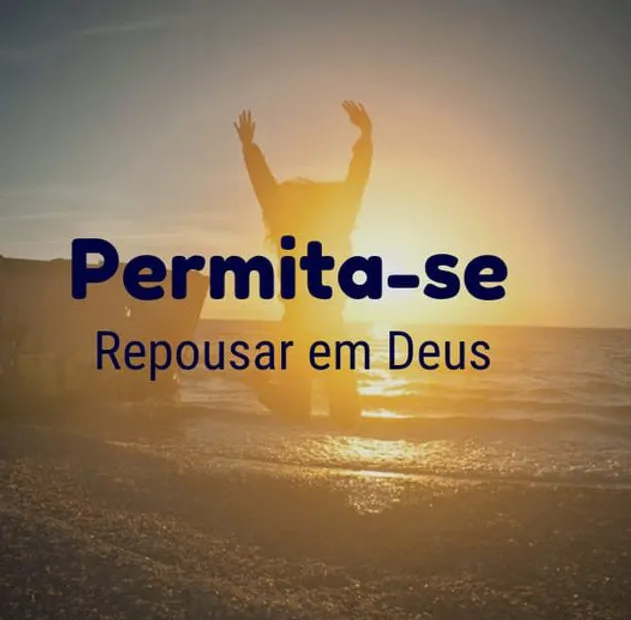 Permita-se repousar em Deus